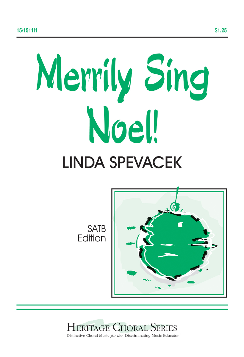 Merrily Sing Noel! : SATB : Linda Spevacek : Sheet Music : 15-1511H