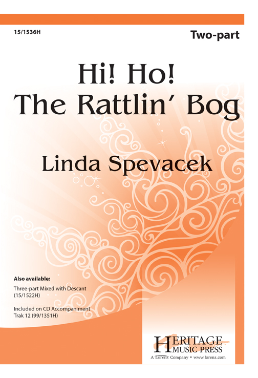 Hi Ho! The Rattlin' Bog : 2-Part : Linda Spevacek : Sheet Music : 15-1536H : 000308050479