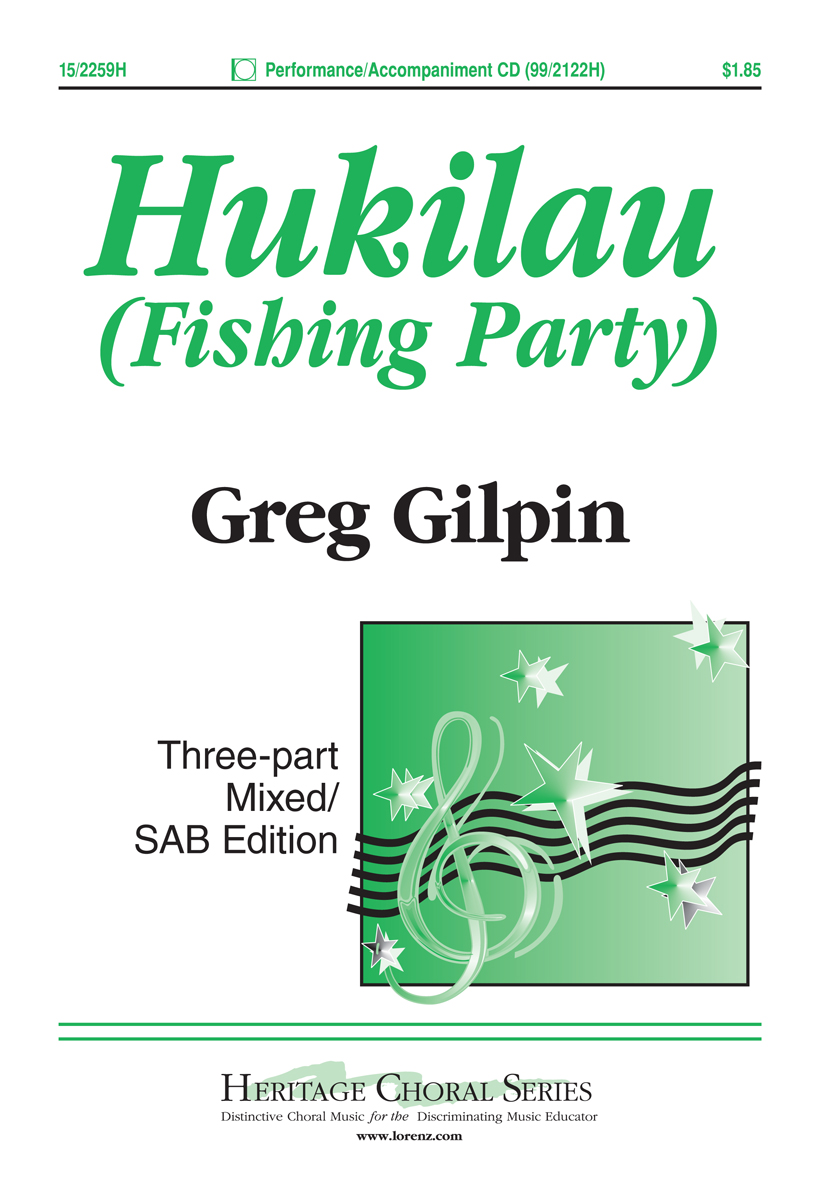 Hukilau (Fishing Party) : Unison : Greg Gilpin : Sheet Music : 15-2259H : 9780893286019