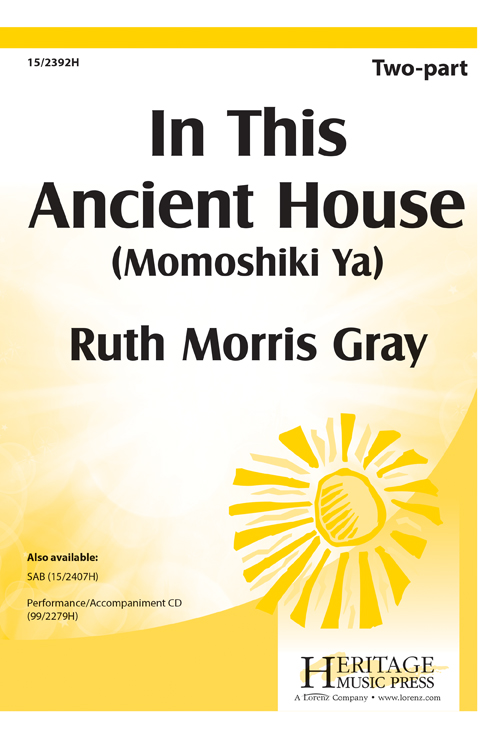 In This Ancient House (Momoshiki Ya) : 2-Part : Ruth Morris Gray : Sheet Music : 15-2392H : 9781429101899