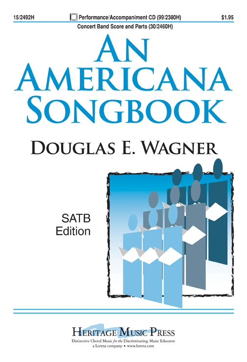 An Americana Songbook : SATB : Douglas E. Wagner : Sheet Music : 15-2492H : 9781429105729