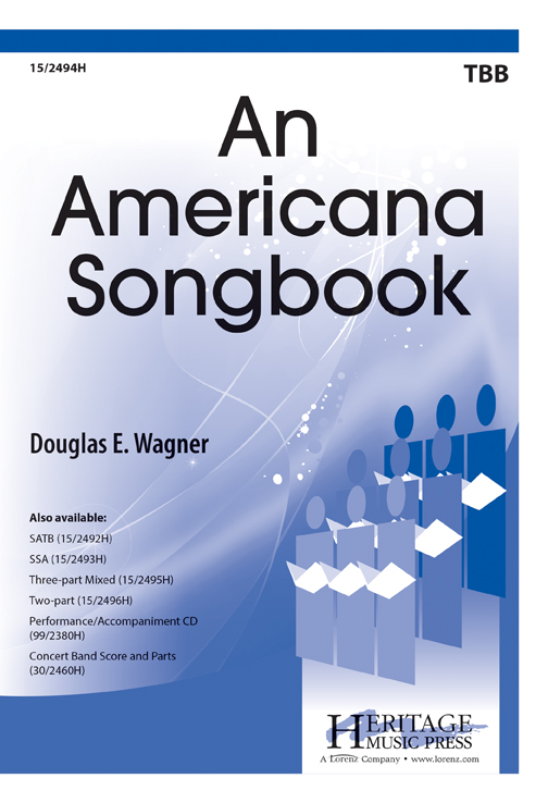 An Americana Songbook : TTB : Douglas E. Wagner : Sheet Music : 15-2494H : 9781429105743