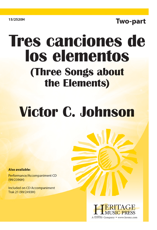 Tres canciones de los elementos : 2-Part : Victor C. Johnson : Sheet Music : 15-2520H : 9781429106337