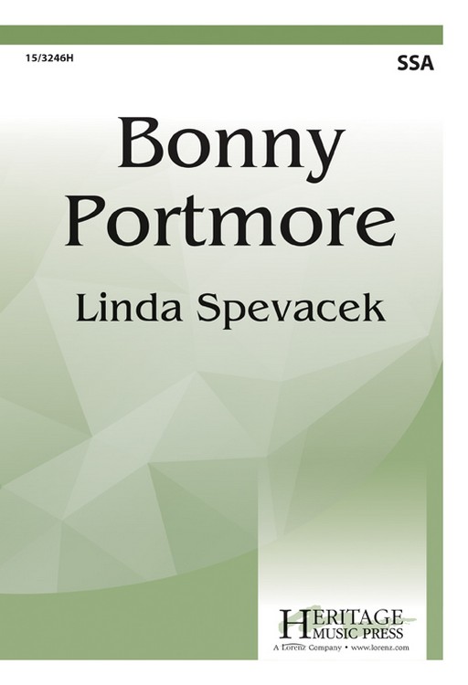 Bonny Portmore : SSA : Linda Spevacek : Sheet Music : 15-3246H : 9780787715830