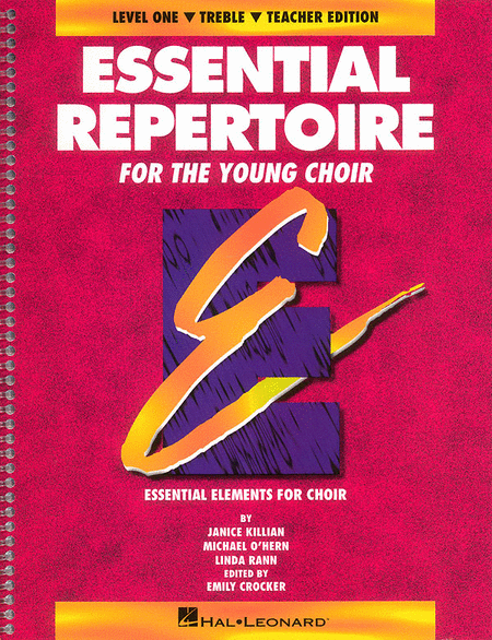 Janice Killian / Linda Rann / Michael O'Hern : Essential Repertoire for the Young Choir - Level 1 Treble, Teacher : Treble : Songbook : 073999401097 : 0793543371 : 08740109