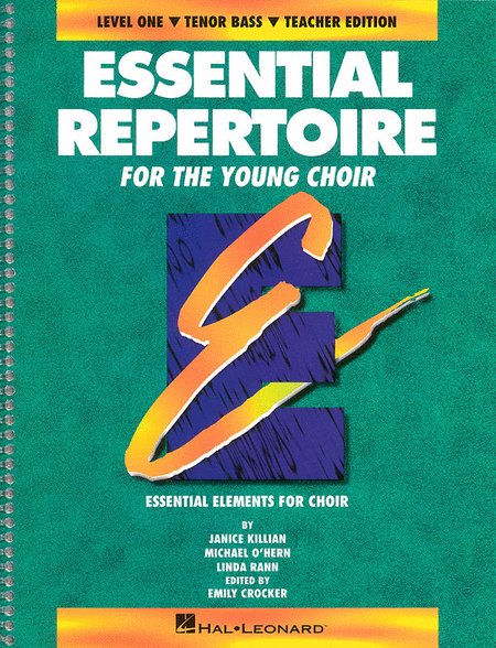 Janice Killian / Linda Rann / Michael O'Hern : Essential Repertoire for the Young Choir - Level 1 Tenor Bass, Student : TTBB : Tenor Bass, Director : 073999828900 : 079354338X : 08740110