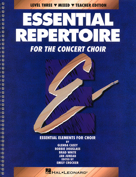 Emily Crocker (editor) : Essential Repertoire for the Concert Choir - Level 3 - Mixed : SATB : Mixed/ Teacher : 073999401172 : 079354355X : 08740117