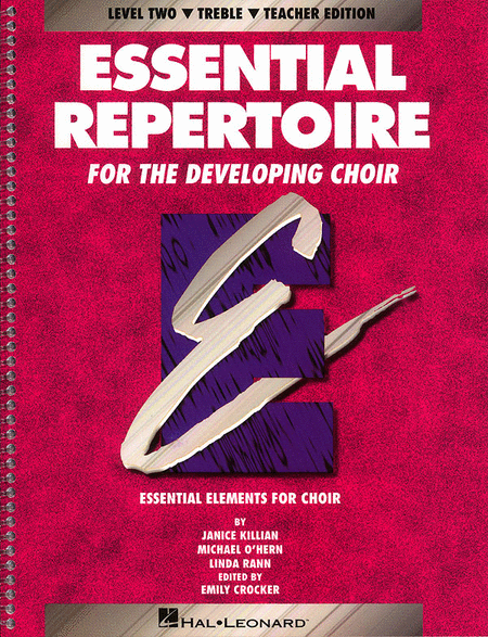Janice Killian / Linda Rann / Michael O'Hern : Essential Repertoire for the Developing Choir - Level 2 Treble, Teacher : Treble : Songbook : 073999401127 : 08740112