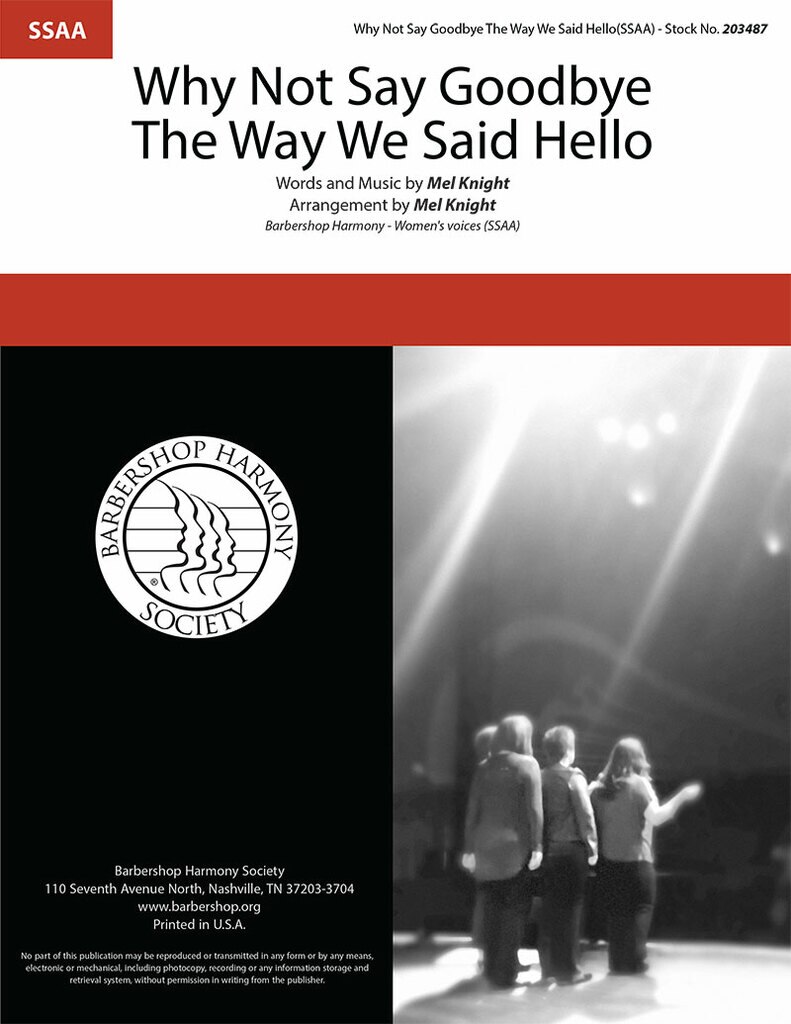 Why Not Say Goodbye The Way We Said Hello : SSAA : Mel Knight : Sheet Music : 203487
