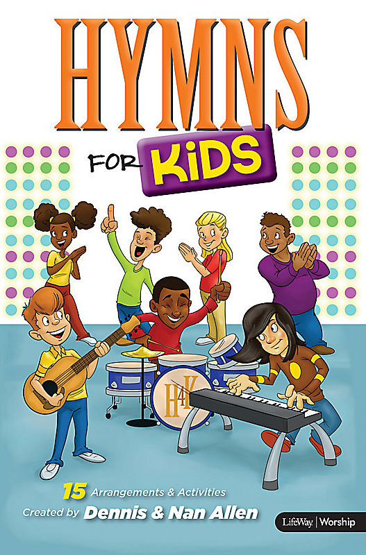 Dennis and Nan Allen : Hymns for Kids - Choral Book : Songbook : 005564052