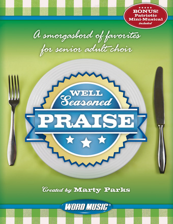 Marty Parks : Well Seasoned Praise - Choral Book : Songbook : 080689460173 : 080689460173