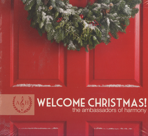 Ambassadors of Harmony : Welcome Christmas! : 1 CD : 