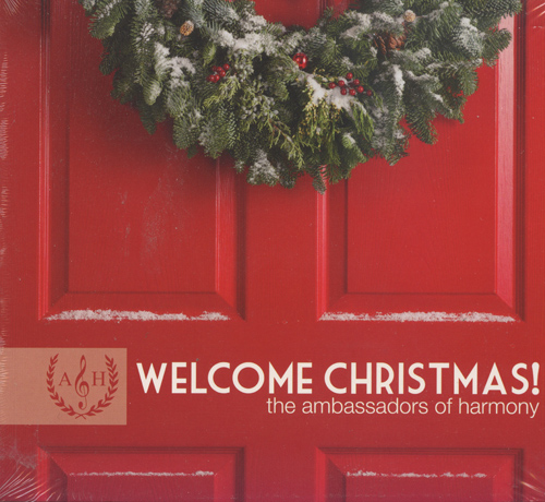 Ambassadors of Harmony : Welcome Christmas! : 1 CD