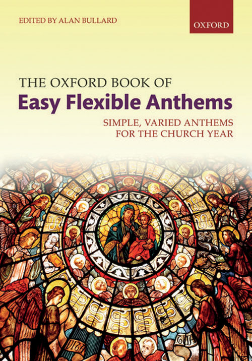 Alan Bullard : Oxford Book of Easy Flexible Anthems : Songbook : 9780193413252