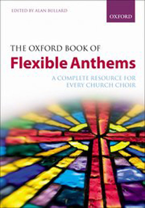 Alan Bullard : Oxford Book of Flexible Anthems : Songbook : 9780193358959