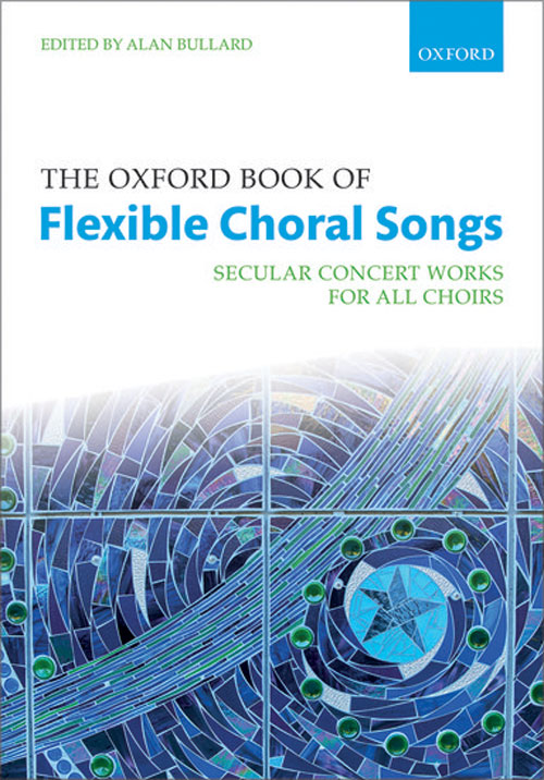 Alan Bullard : Oxford Book of Flexible Choral Songs : SATB : Songbook : 9780193525634
