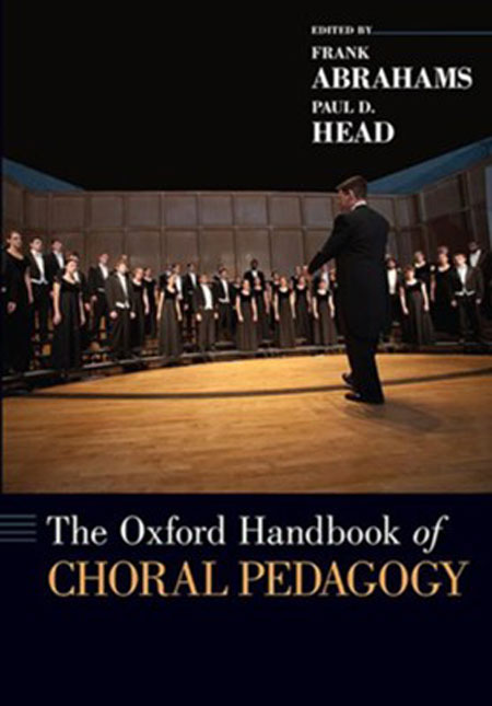 Frank Abrahams and Paul D. Head : The Oxford Handbook of Choral Pedagogy : Book : 9780197528884