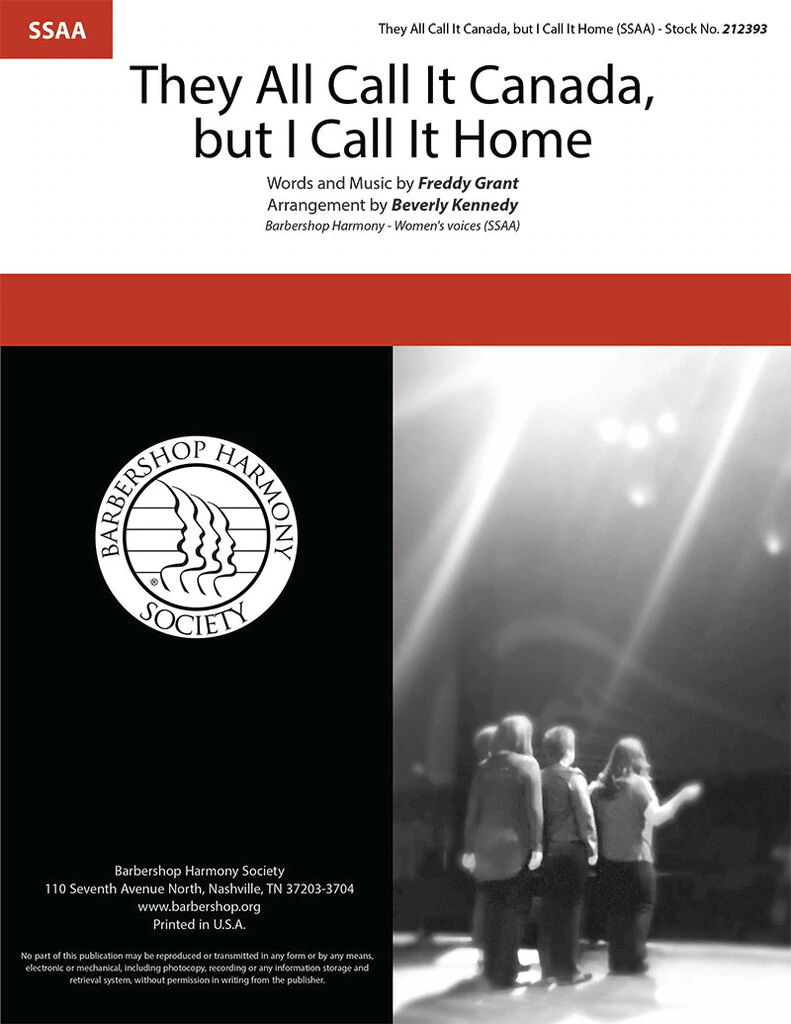 They All Call It Canada, But I Call It Home : SSAA : Beverly Kennedy : Freddy Grant : Sheet Music : 212393