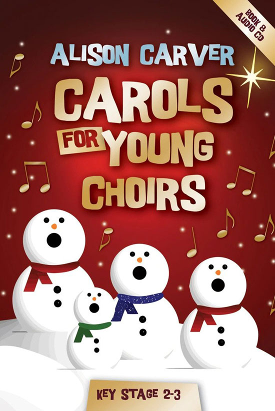 Alison Carver : Carols For Young Choirs : Songbook & CD : 50604849