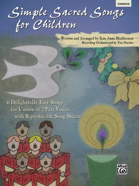 Jean Anne Shafferman : Simple Sacred Songs for Children : Unison/2-Part : CD Kit (Songbook & Acc./Performance : 00-26416
