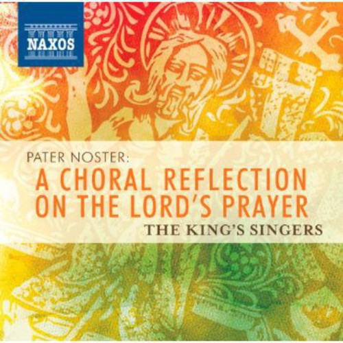 King's Singers : Pater Noster: A Choral Reflection on Lord's Prayer : 1 CD : 747313298778 : NXS8572987.2