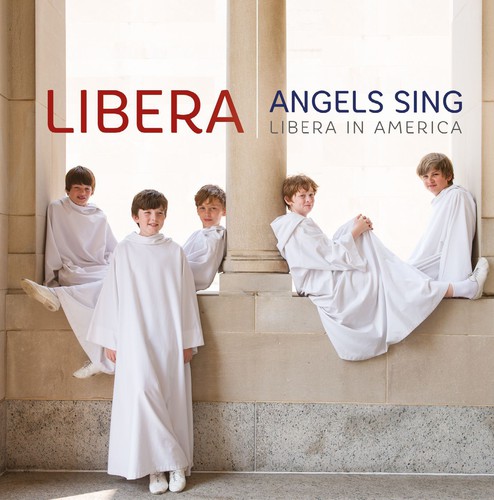 Libera : Angels Sing: Libera in America : 1 CD : 825646172672 : WCL617267.2