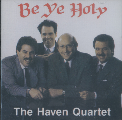 Haven Quartet : Be Ye Holy : 1 CD : 