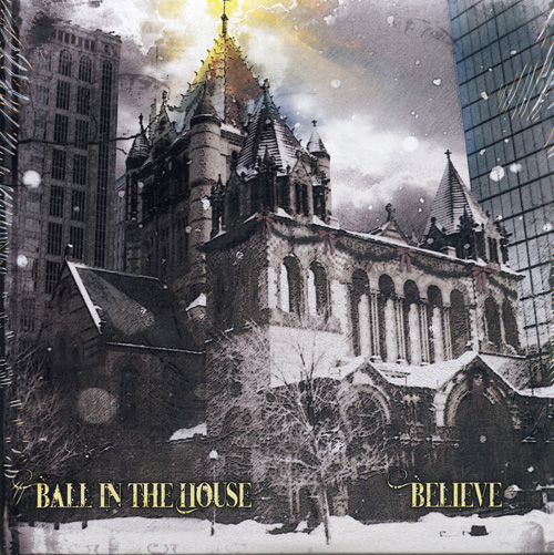 Ball In The House  : Believe : 1 CD