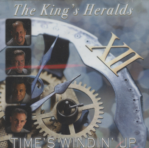 King's Heralds : Time's Windin' Up : 1 CD : 