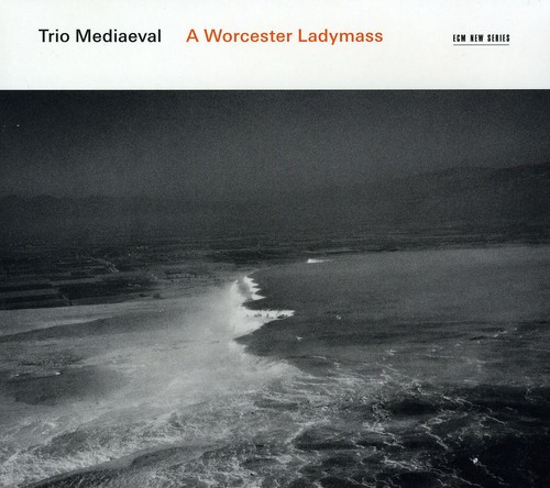 Trio Mediaeval : A Worcester Ladymass : 1 CD :  : 028947642152 : ECMB001529802.2