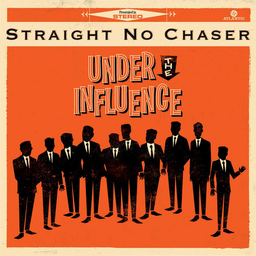 Straight No Chaser : Under The Infuence : 1 CD : 075678762185 : ATL532676.2