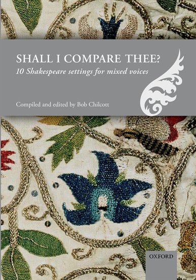 Bob Chilcott : Shall I compare thee : SATB : Songbook : Bob Chilcott : 9780193406148 : 9780193406148