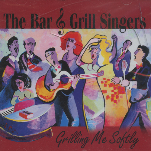 Bar & Grill Singers : Grilling Me Softly : 1 CD : 