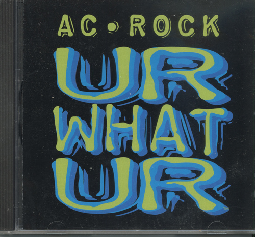 Ac Rock : U R What U R : 1 CD
