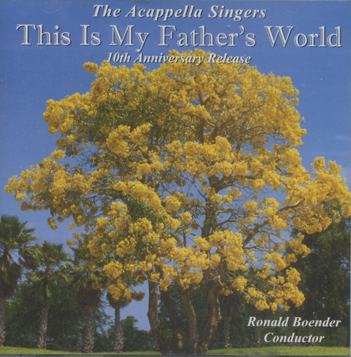 A Cappella Singers : This Is My Father's World : 1 CD : Richard Boender