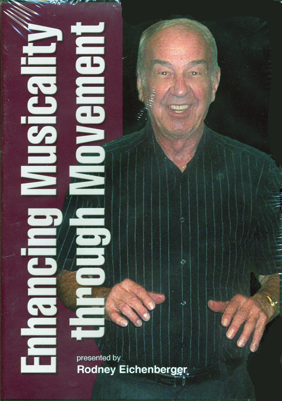 Rodney Eichenberger : Enhancing Musicality through Movement : DVD : Rodney Eichenberger : 964807006613 : SBMP661