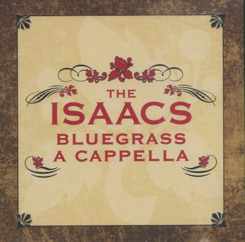 Isaacs : Bluegrass A Cappella : 1 CD :  : 783895105028 : 10502