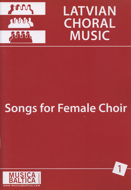 Varoius Composers : Latvian Choral Music - Songs For Female Choir Vol 1 : SSAA : Songbook : 979-0-69795-603 : MB1642