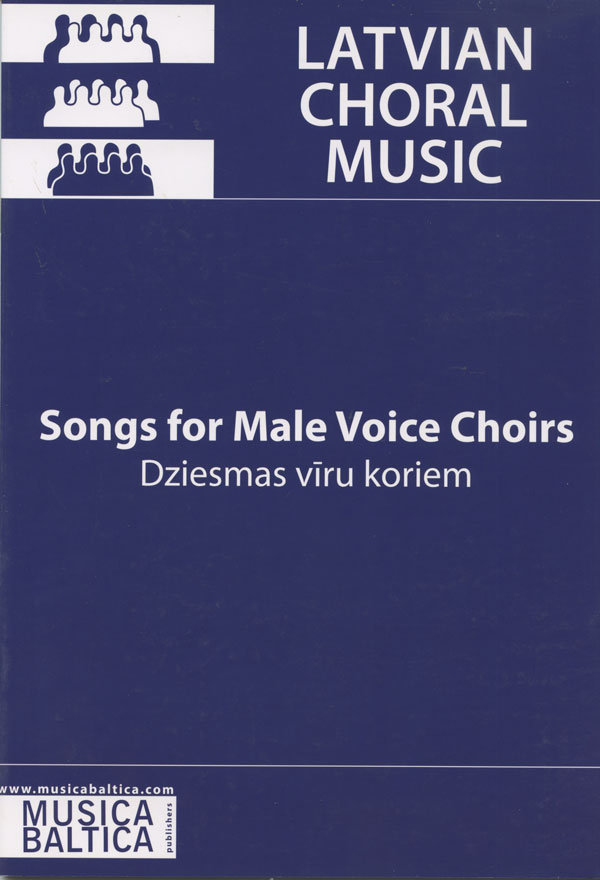 Various Composers : Latvian Choral Music - Songs For Male Voice Choirs : TTBB : Songbook :  979-0-69795-60 : MB1741