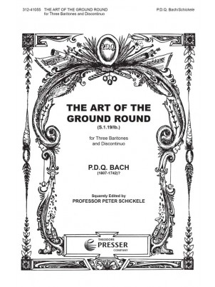 The Art Of The Ground Round : TBB : Peter Schickele : P. D. Q. Bach : Sheet Music : 312-41055