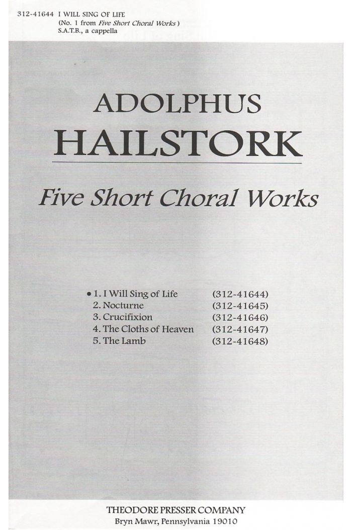 Five Short Choral Works: I Will Sing Of Life : SATB : Adolphus Hailstork : Sheet Music : 312-41644