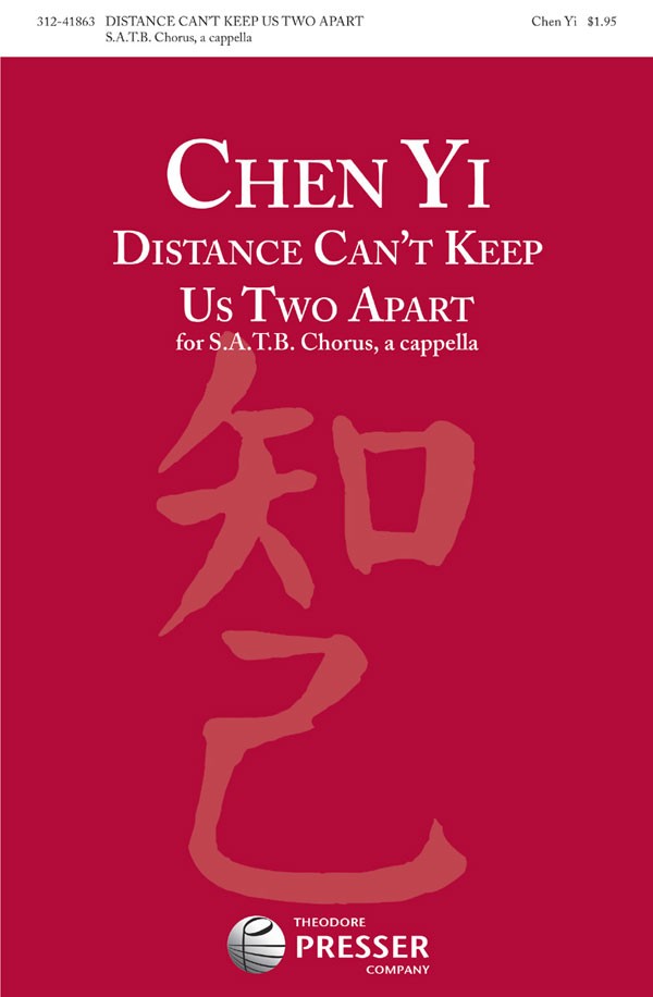 Distance Can't Keep Us Two Apart : SATB : Chen Yi : Sheet Music : 312-41863
