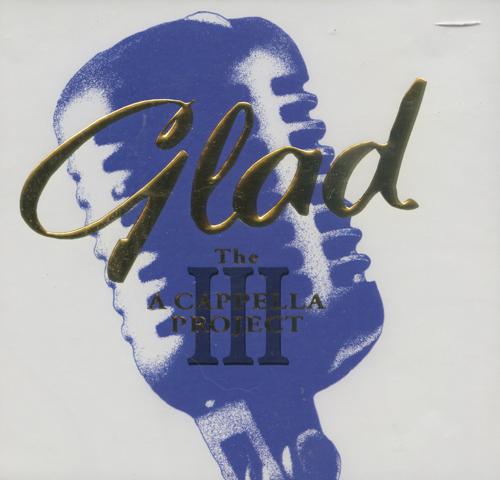 Glad : A Cappella Project III : 1 CD :  : 5180 2