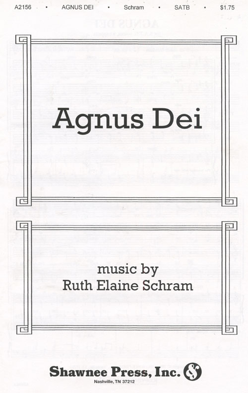 Agnus Dei : SATB : Ruth Elaine Schram : Sheet Music : 35000333 : 747510049340