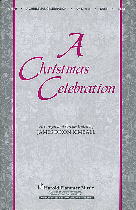 A Christmas Celebration : SATB : James Kimball : 35003662 : 747510050995