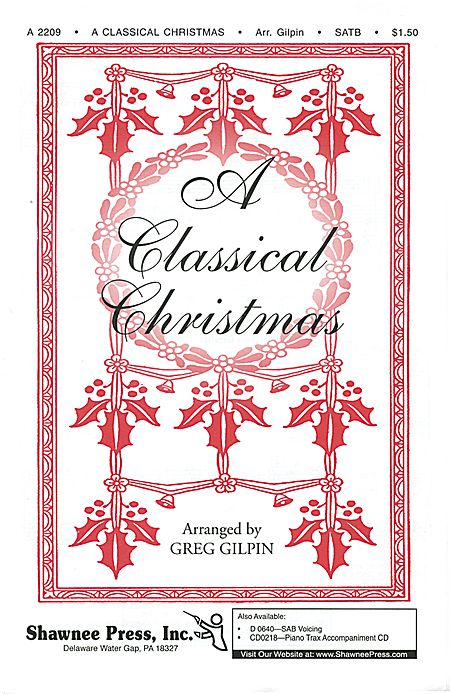 A Classical Christmas : SATB : Greg Gilpin : Sheet Music : 35004063 : 747510063377