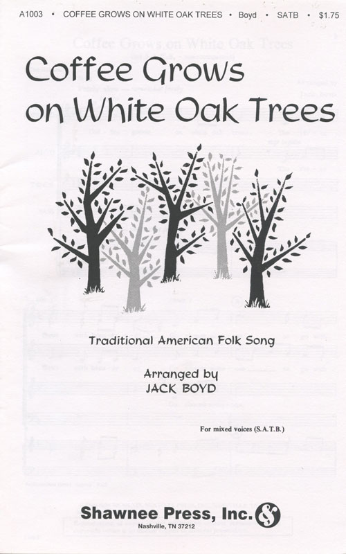 Coffee Grows On White Oak Trees : SATB : Jack Boyd : Sheet Music : 35004143 : 747510033646
