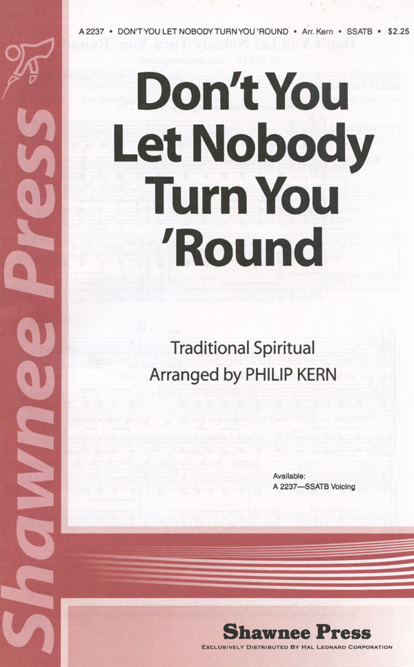 Don't You Let Anybody Turn You Around : SSATB : Philip Kern : Sheet Music : 35005509 : 747510068525