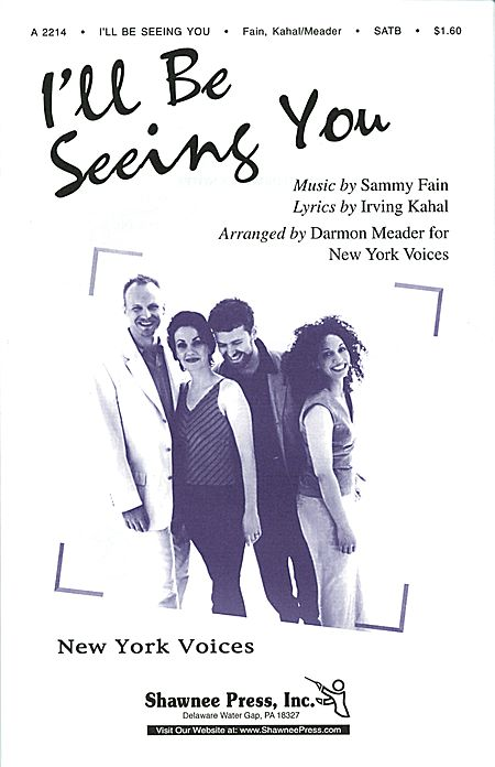 I'll Be Seeing You : SATB : Darmon Meader : Sammy Fain : New York Voices : Sheet Music : 35010525 : 747510063766