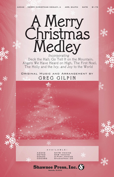 A Merry Christmas Medley : SATB : Greg Gilpin : Greg Gilpin : Sheet Music : 35014141 : 747510186687